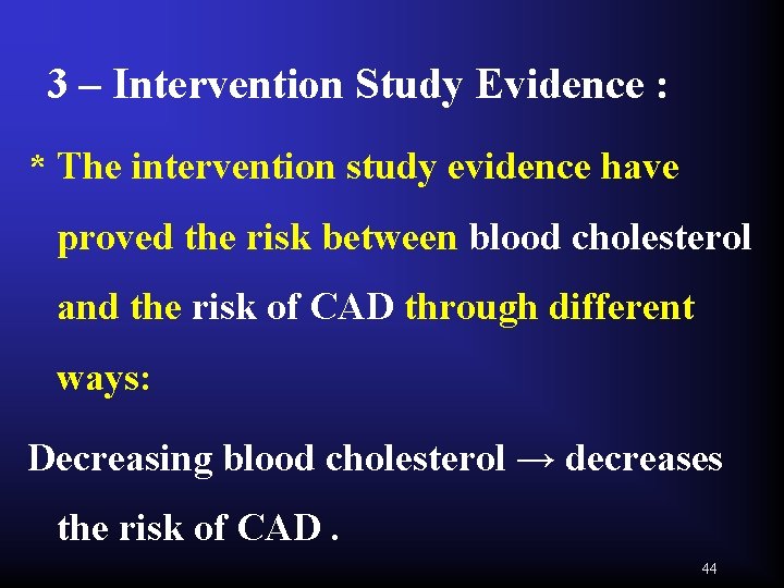 3 – Intervention Study Evidence : * The intervention study evidence have proved the