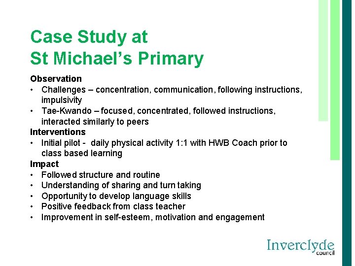 Case Study at St Michael’s Primary Observation • Challenges – concentration, communication, following instructions,