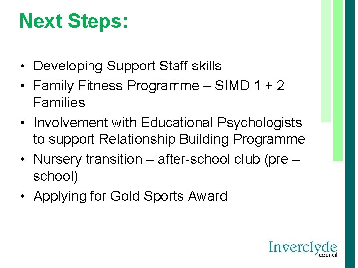 Next Steps: • Developing Support Staff skills • Family Fitness Programme – SIMD 1
