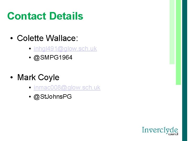 Contact Details • Colette Wallace: • inhgl 491@glow. sch. uk • @SMPG 1964 •
