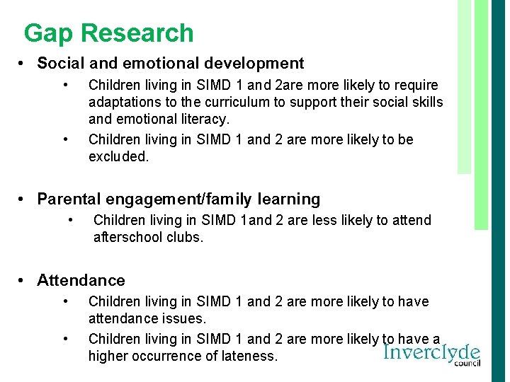 Gap Research • Social and emotional development • • Children living in SIMD 1