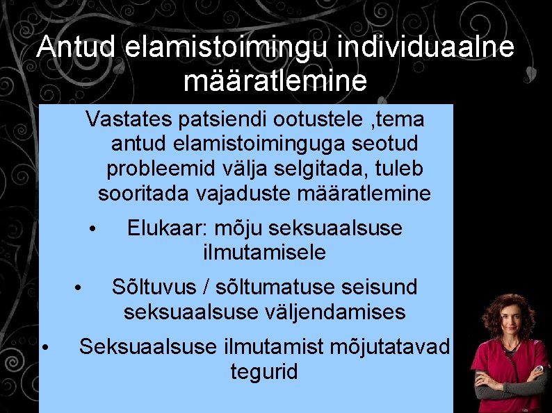 Antud elamistoimingu individuaalne määratlemine Vastates patsiendi ootustele , tema antud elamistoiminguga seotud probleemid välja