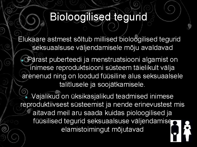 Bioloogilised tegurid Elukaare astmest sõltub millised bioloogilised tegurid seksuaalsuse väljendamisele mõju avaldavad Pärast puberteedi