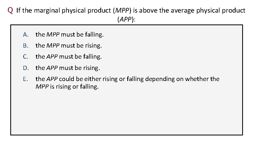 Q If the marginal physical product (MPP) is above the average physical product (APP):