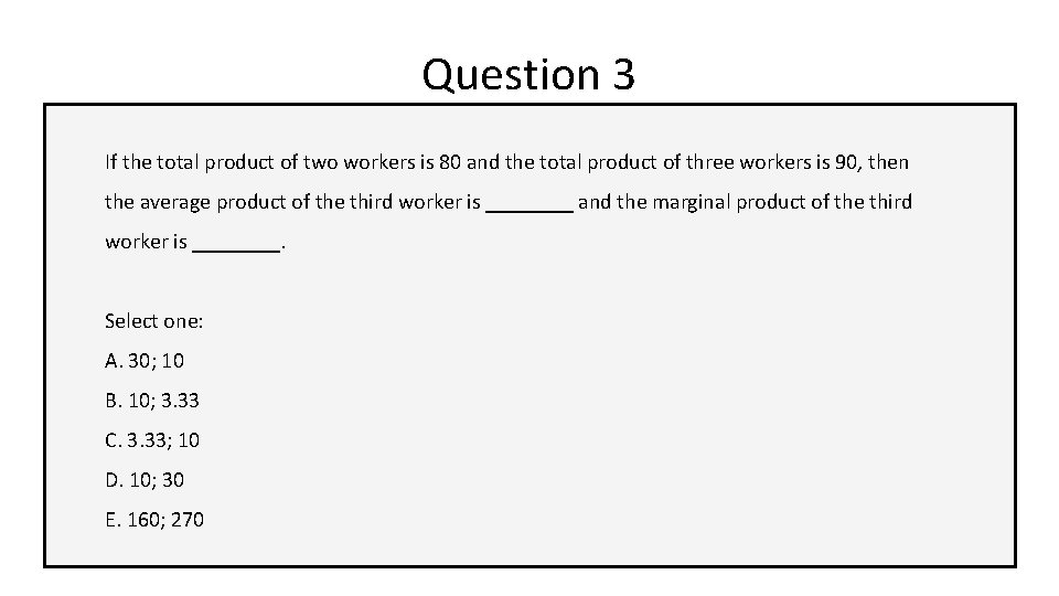 Question 3 If the total product of two workers is 80 and the total
