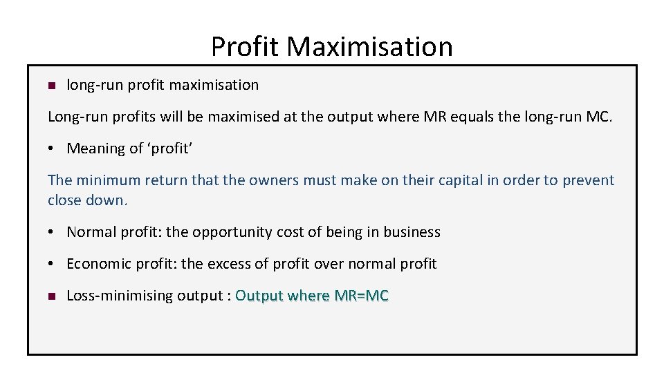 Profit Maximisation n long-run profit maximisation Long-run profits will be maximised at the output