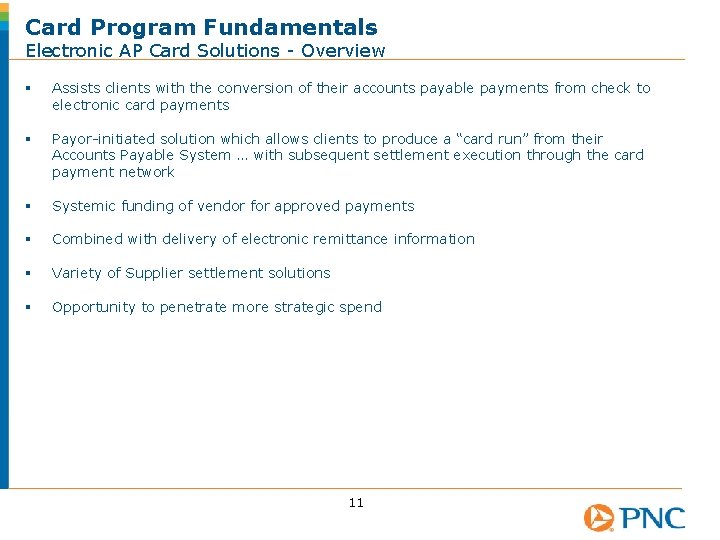 Card Program Fundamentals Electronic AP Card Solutions - Overview § Assists clients with the