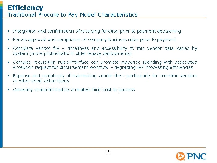 Efficiency Traditional Procure to Pay Model Characteristics § Integration and confirmation of receiving function