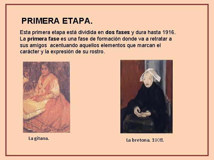 PRIMERA ETAPA. Esta primera etapa está dividida en dos fases y dura hasta 1916.