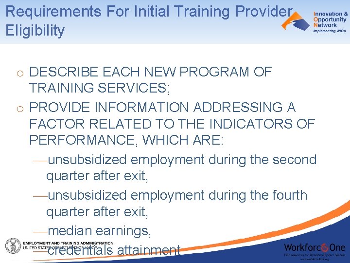 Requirements For Initial Training Provider Eligibility o DESCRIBE EACH NEW PROGRAM OF TRAINING SERVICES;