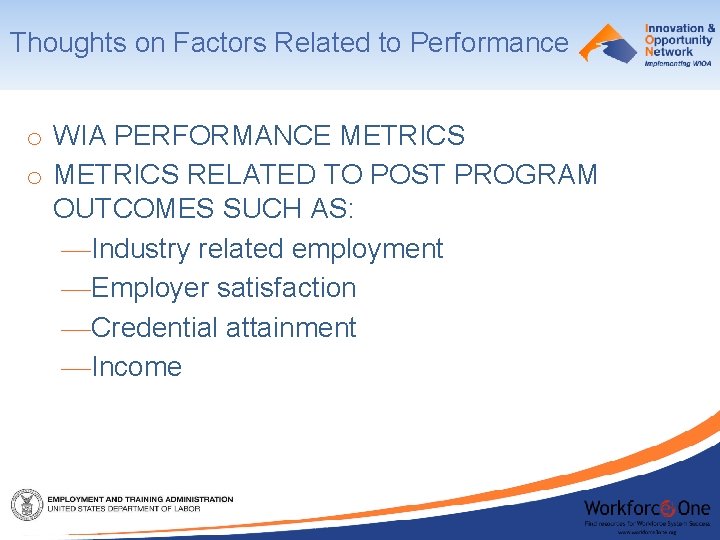 Thoughts on Factors Related to Performance o WIA PERFORMANCE METRICS o METRICS RELATED TO