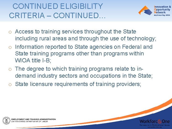 CONTINUED ELIGIBILITY CRITERIA – CONTINUED… o Access to training services throughout the State including