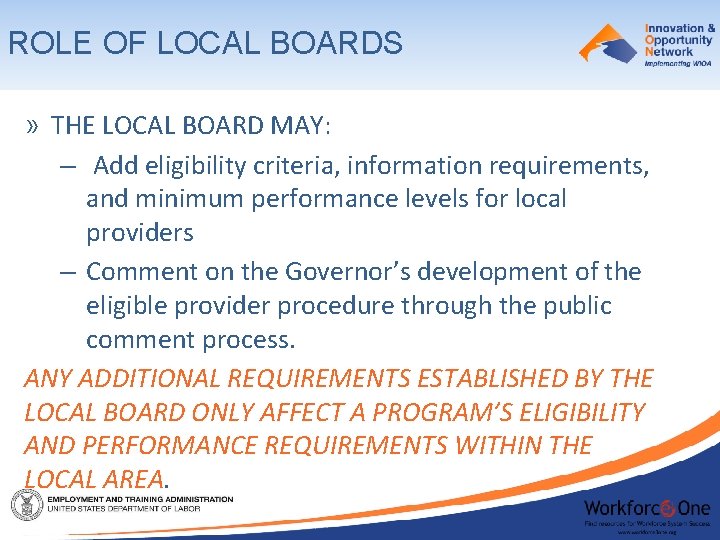 ROLE OF LOCAL BOARDS » THE LOCAL BOARD MAY: – Add eligibility criteria, information