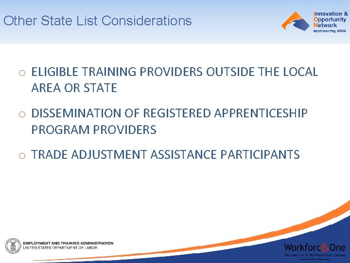 Other State List Considerations o ELIGIBLE TRAINING PROVIDERS OUTSIDE THE LOCAL AREA OR STATE