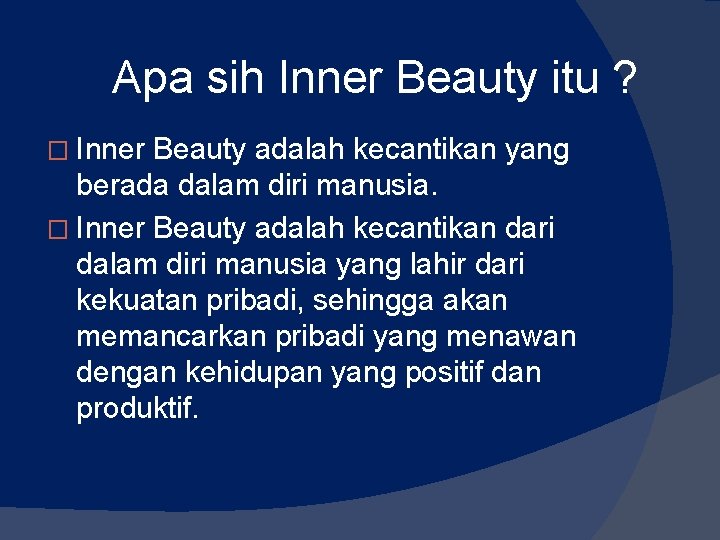 Apa sih Inner Beauty itu ? � Inner Beauty adalah kecantikan yang berada dalam Apa sih Inner Beauty itu ? � Inner Beauty adalah kecantikan yang berada dalam