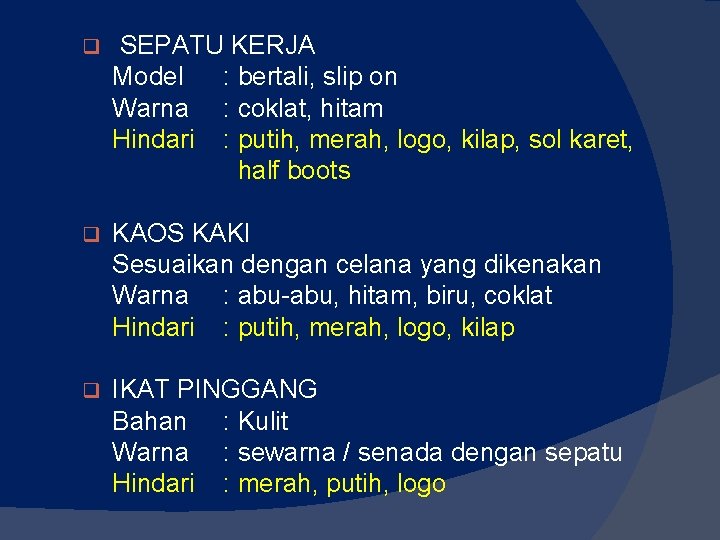 q SEPATU KERJA Model : bertali, slip on Warna : coklat, hitam Hindari : q SEPATU KERJA Model : bertali, slip on Warna : coklat, hitam Hindari :