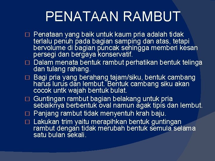 PENATAAN RAMBUT � � � Penataan yang baik untuk kaum pria adalah tidak terlalu PENATAAN RAMBUT � � � Penataan yang baik untuk kaum pria adalah tidak terlalu