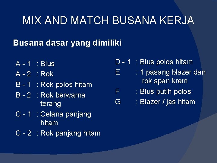 MIX AND MATCH BUSANA KERJA Busana dasar yang dimiliki A-1 A-2 B-1 B-2 : MIX AND MATCH BUSANA KERJA Busana dasar yang dimiliki A-1 A-2 B-1 B-2 :