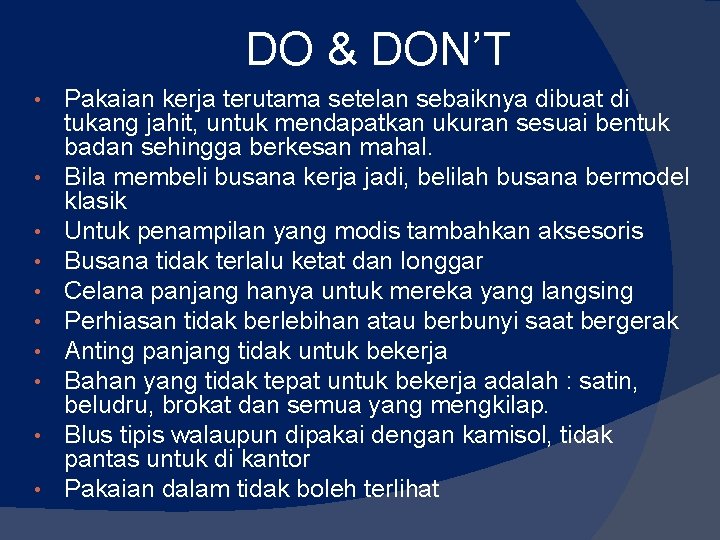 DO & DON’T • • • Pakaian kerja terutama setelan sebaiknya dibuat di tukang DO & DON’T • • • Pakaian kerja terutama setelan sebaiknya dibuat di tukang
