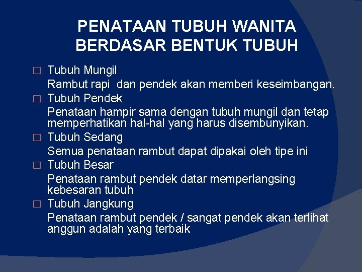 PENATAAN TUBUH WANITA BERDASAR BENTUK TUBUH � � � Tubuh Mungil Rambut rapi dan PENATAAN TUBUH WANITA BERDASAR BENTUK TUBUH � � � Tubuh Mungil Rambut rapi dan