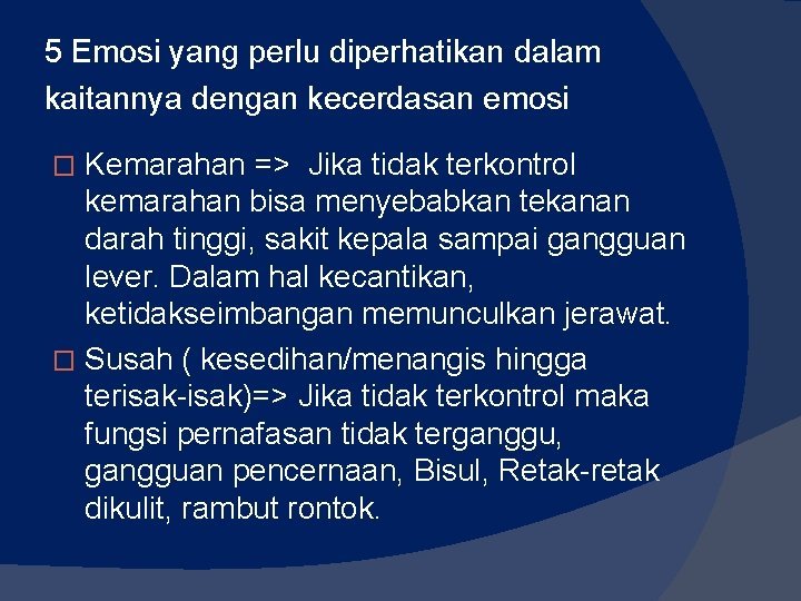 5 Emosi yang perlu diperhatikan dalam kaitannya dengan kecerdasan emosi Kemarahan => Jika tidak 5 Emosi yang perlu diperhatikan dalam kaitannya dengan kecerdasan emosi Kemarahan => Jika tidak