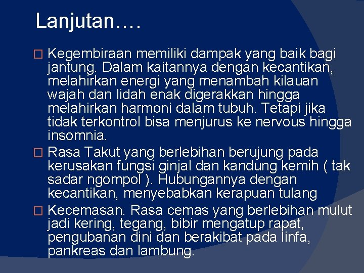 Lanjutan…. Kegembiraan memiliki dampak yang baik bagi jantung. Dalam kaitannya dengan kecantikan, melahirkan energi Lanjutan…. Kegembiraan memiliki dampak yang baik bagi jantung. Dalam kaitannya dengan kecantikan, melahirkan energi