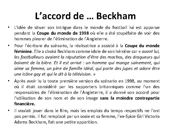 L’accord de … Beckham • L’idée de situer son intrigue dans le monde du