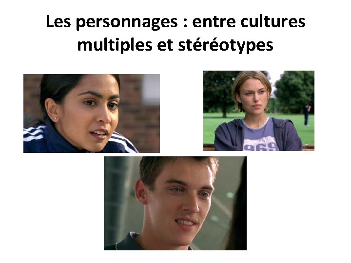 Les personnages : entre cultures multiples et stéréotypes 