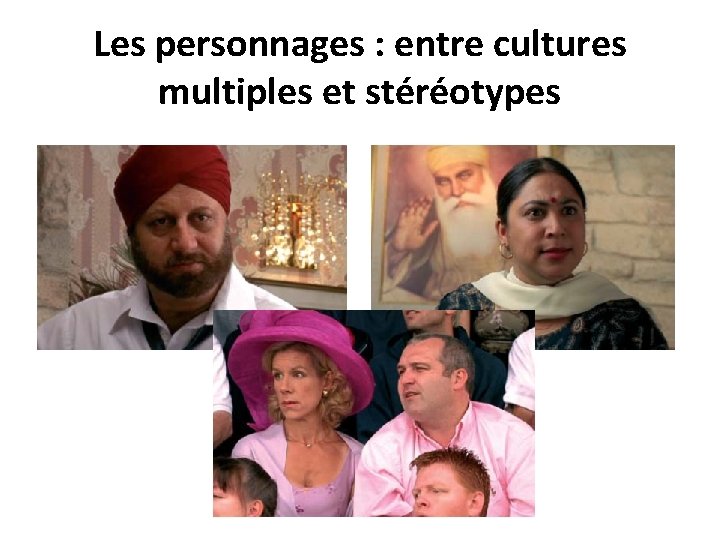 Les personnages : entre cultures multiples et stéréotypes 