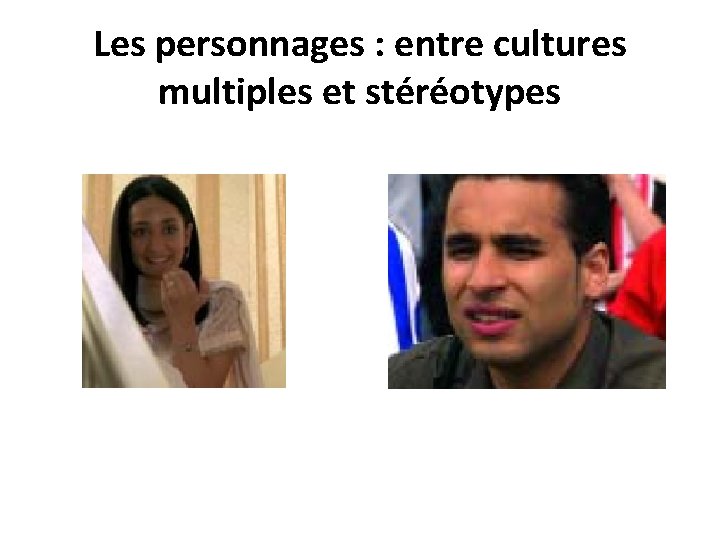 Les personnages : entre cultures multiples et stéréotypes 