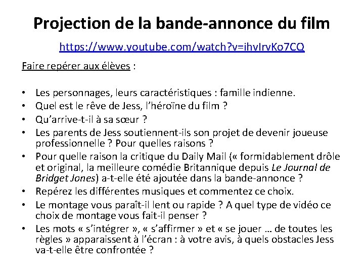 Projection de la bande-annonce du film https: //www. youtube. com/watch? v=ihv. Irv. Ko 7