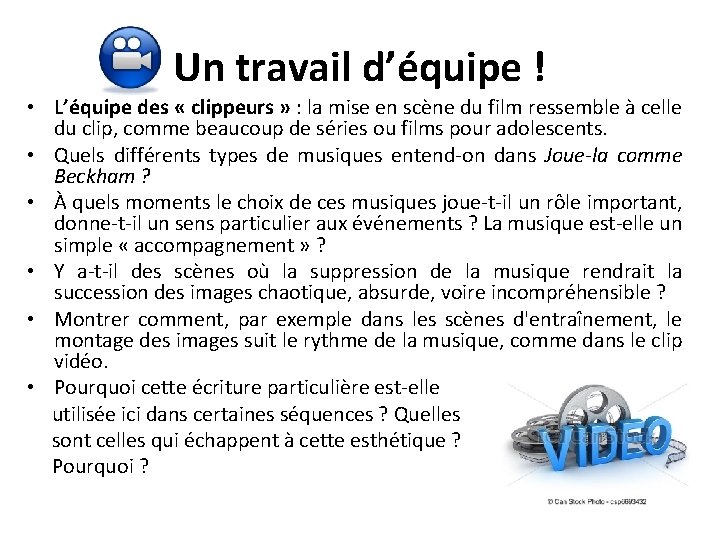 Un travail d’équipe ! • L’équipe des « clippeurs » : la mise en