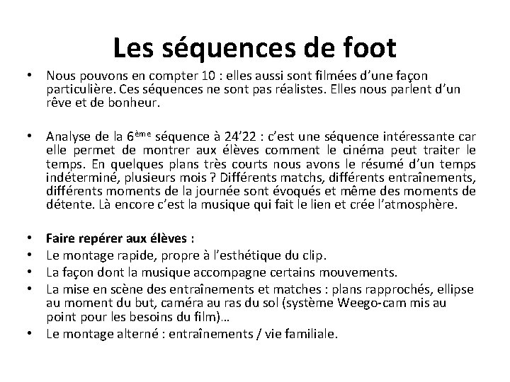 Les séquences de foot • Nous pouvons en compter 10 : elles aussi sont