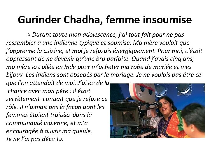 Gurinder Chadha, femme insoumise « Durant toute mon adolescence, j’ai tout fait pour ne