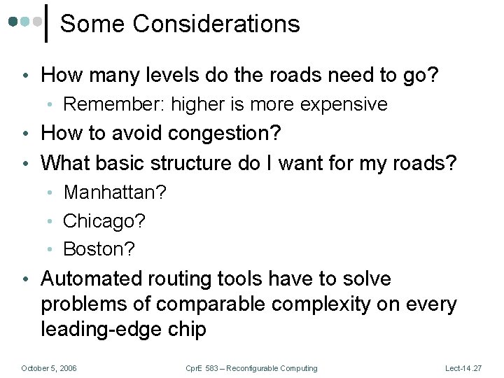 Some Considerations • How many levels do the roads need to go? • Remember: