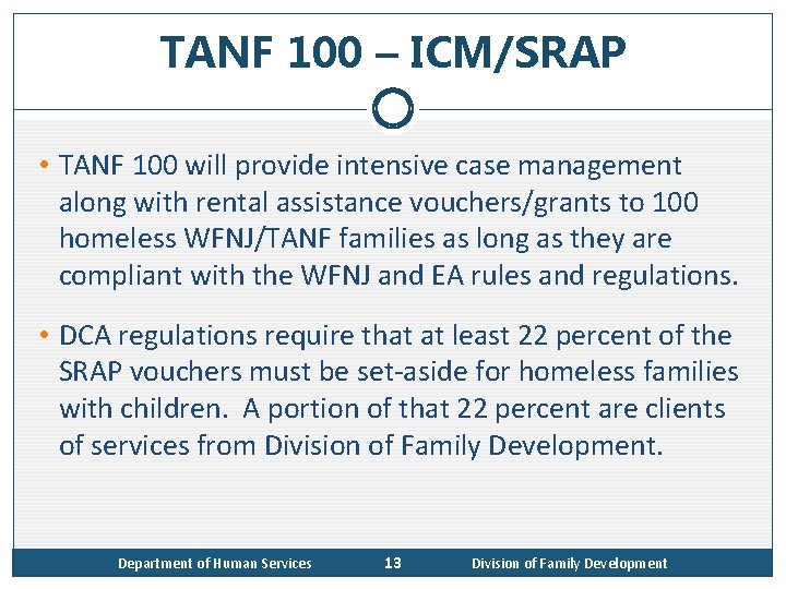 TANF 100 – ICM/SRAP • TANF 100 will provide intensive case management along with