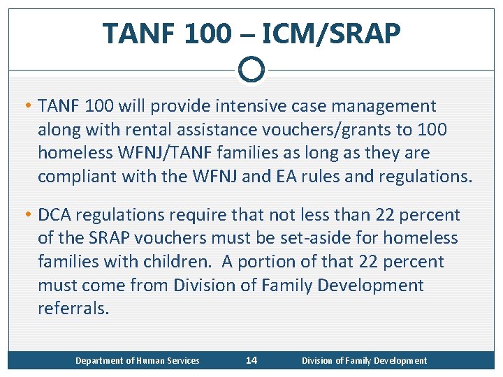 TANF 100 – ICM/SRAP • TANF 100 will provide intensive case management along with