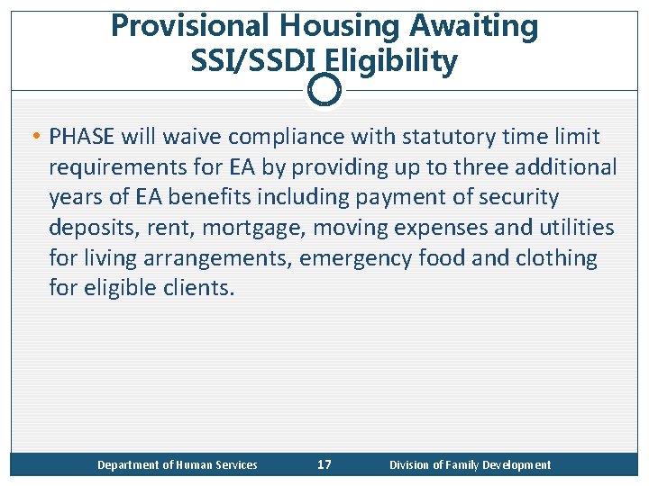 Provisional Housing Awaiting SSI/SSDI Eligibility • PHASE will waive compliance with statutory time limit