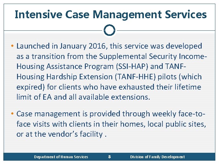 Intensive Case Management Services • Launched in January 2016, this service was developed as