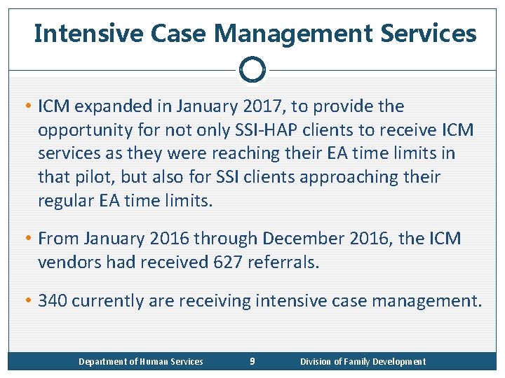 Intensive Case Management Services • ICM expanded in January 2017, to provide the opportunity
