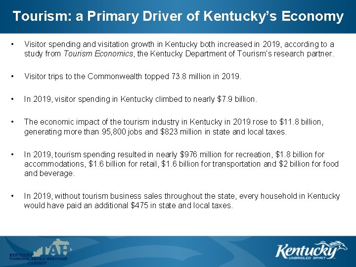 Tourism: a Primary Driver of Kentucky’s Economy • Visitor spending and visitation growth in