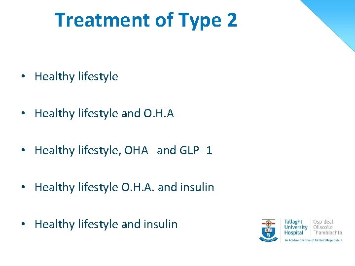 Treatment of Type 2 • Healthy lifestyle and O. H. A • Healthy lifestyle,