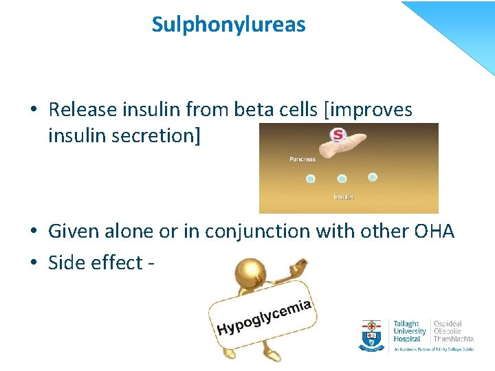 Sulphonylureas • Release insulin from beta cells [improves insulin secretion] • Given alone or
