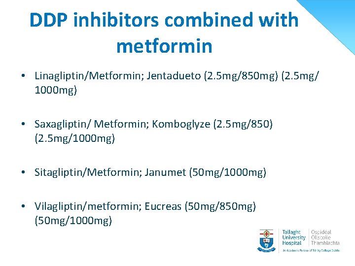 DDP inhibitors combined with metformin • Linagliptin/Metformin; Jentadueto (2. 5 mg/850 mg) (2. 5