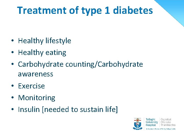 Treatment of type 1 diabetes • Healthy lifestyle • Healthy eating • Carbohydrate counting/Carbohydrate