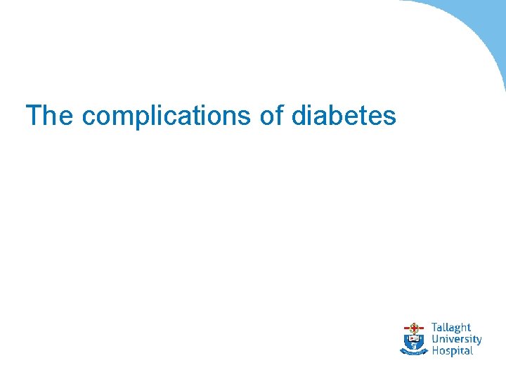 The complications of diabetes 