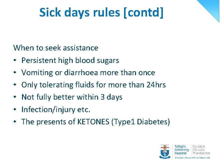Sick days rules [contd] When to seek assistance • Persistent high blood sugars •