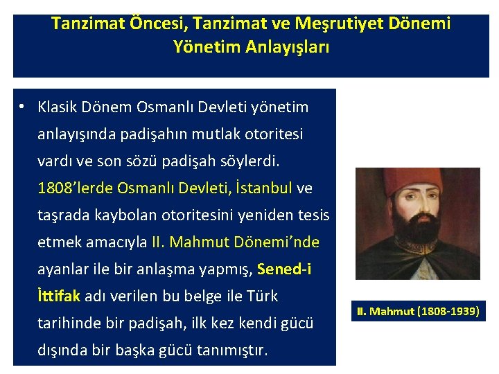 Tanzimat Öncesi, Tanzimat ve Meşrutiyet Dönemi Yönetim Anlayışları • Klasik Dönem Osmanlı Devleti yönetim