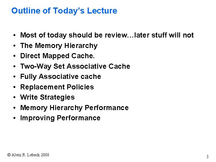 Outline of Today’s Lecture • • • Most of today should be review…later stuff