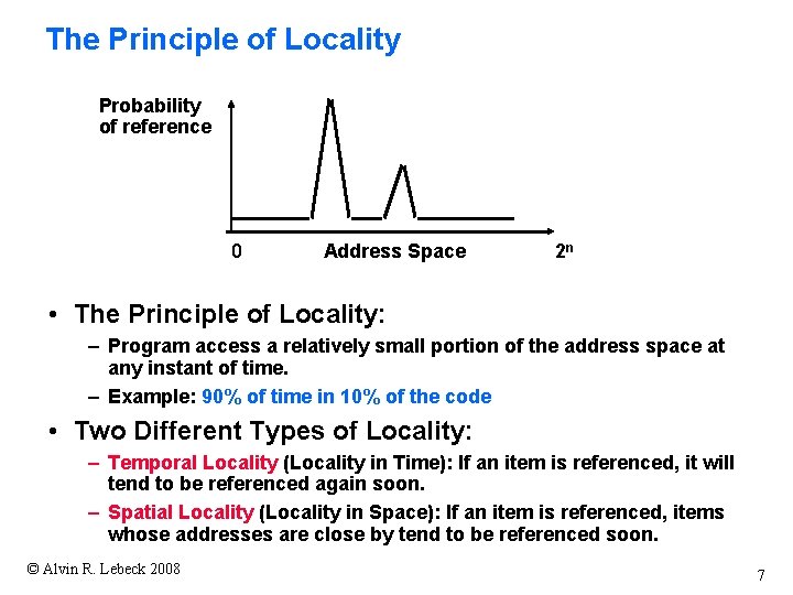 The Principle of Locality Probability of reference 0 Address Space 2 n • The
